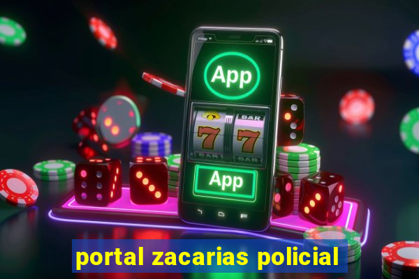 portal zacarias policial